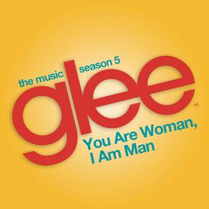 You Are Woman, I Am Man (Glee Cast Version)封面 - Glee Cast