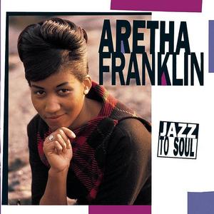 Jazz To Soul封面 - Aretha Franklin