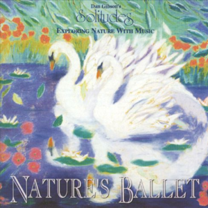 Solitudes: Nature's Ballet封面 - Dan Gibson