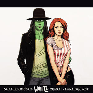   Shades of Cool (Whiiite Remix)封面 - Lana Del Rey