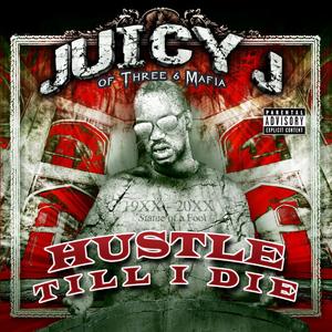 Hustle Till I Die封面 - Juicy J