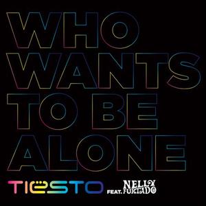 Who Wants to Be Alone封面 - Tiësto