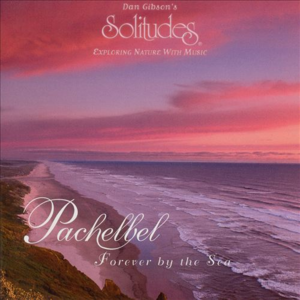 Pachelbel: Forever by the Sea封面 - Dan Gibson