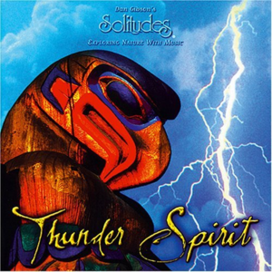 Solitudes: Thunder Spirit封面 - Dan Gibson