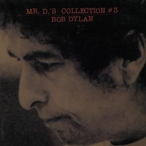 Mr. D's Collection #3封面 - Bob Dylan