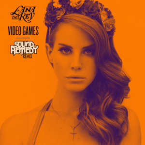 Video Games (Sound Remedy Remix) [2013]封面 - Lana Del Rey