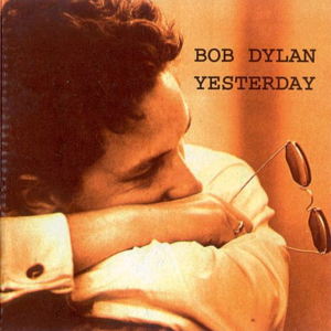 Yesterday封面 - Bob Dylan