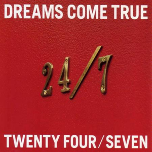 24/7 -TWENTY FOUR/SEVEN-封面 - DREAMS COME TRUE