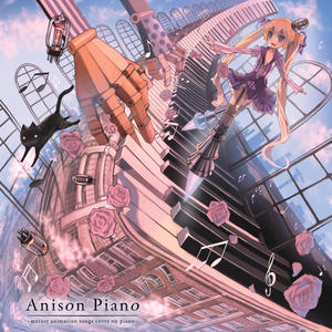 Anison Piano ~marasy animation songs cover on piano~封面 - まらしぃ