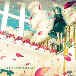 We are friends, aren' we?封面 - 初音ミク