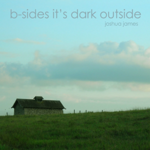 B-Sides It's Dark Outside封面 - Joshua James