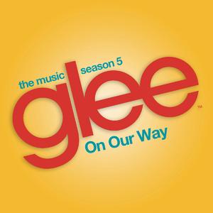 On Our Way (Glee Cast Version)封面 - Glee Cast