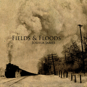 Fields & Floods封面 - Joshua James