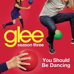 You Should Be Dancing (Glee Cast Version)封面 - Glee Cast