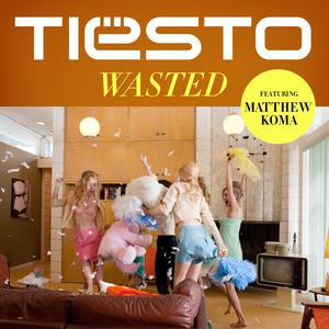Wasted [feat. Matthew Koma]封面 - Tiësto