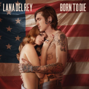 Born to Die封面 - Lana Del Rey