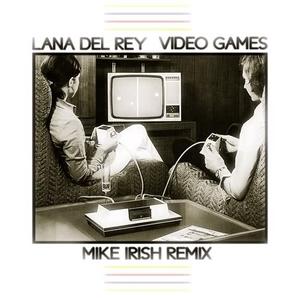 Video Games (Mike Irish Remix)封面 - Lana Del Rey