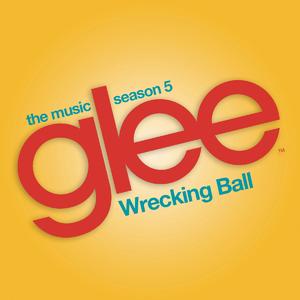 Wrecking Ball (Glee Cast Version)封面 - Glee Cast