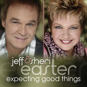 Expecting Good Things封面 - Jeff And Sheri Easter