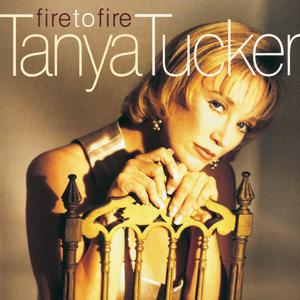 Fire To Fire封面 - Tanya Tucker