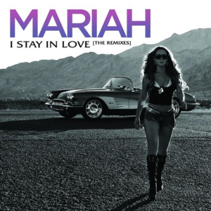 I Stay In Love (Remixes)封面 - Mariah Carey
