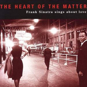 Heart of the Matter: Frank Sinatra Sings About Love封面 - Frank Sinatra