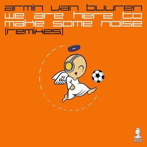 We Are Here To Make Some Noise封面 - Armin van Buuren