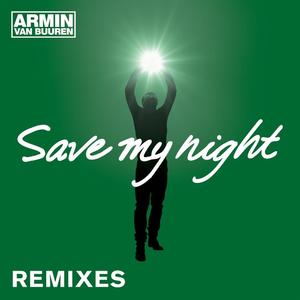 SAVE MY NIGHT (REMIXES)封面 - Armin van Buuren
