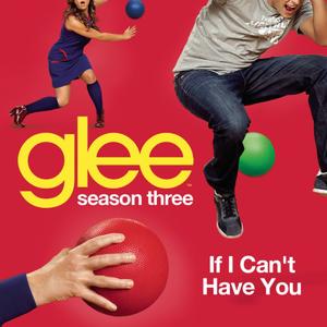 If I Can't Have You (Glee Cast Version)封面 - Glee Cast