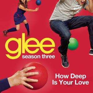 How Deep Is Your Love (Glee Cast Version)封面 - Glee Cast