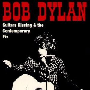 Guitars Kissing & the Contemporary Fix封面 - Bob Dylan