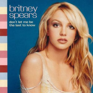 Don't Let Me Be the Last to Know封面 - Britney Spears