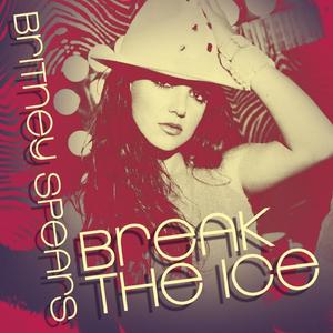 Break The Ice: Dance Remixes封面 - Britney Spears