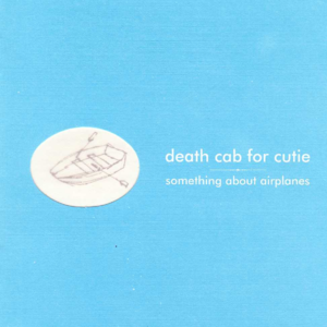 Something About Airplanes - Deluxe Edition封面 - Death Cab for Cutie