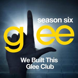 Glee: The Music, We Built This Glee Club封面 - Glee Cast