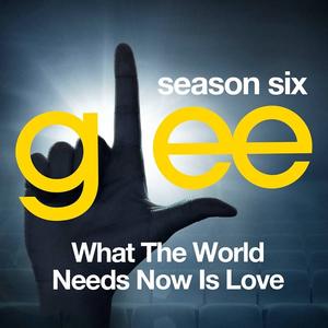 The Music, What the World Needs Now is love封面 - Glee Cast