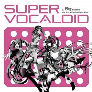 DJ Lily Presents SUPER VOCALOID封面 - VOCALOID