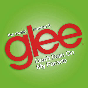 Don't Rain on My Parade (Glee Cast Version) - Single封面 - Glee Cast