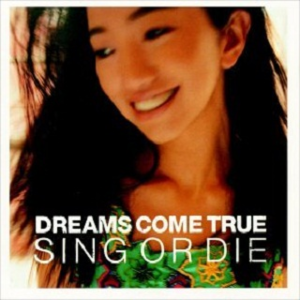SING OR DIE -WORLDWIDE VERSION-封面 - DREAMS COME TRUE